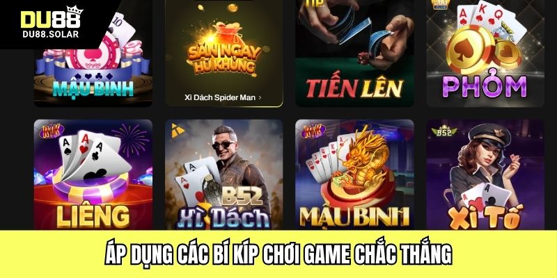 Áp dụng các bí kíp chơi game chắc thắng