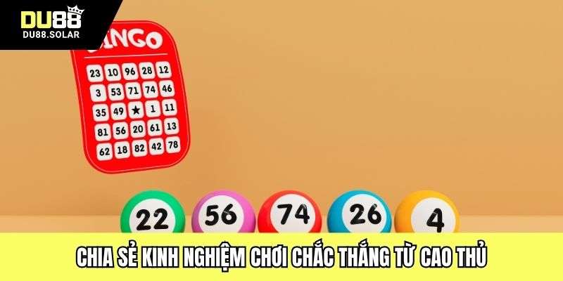 Chia sẻ kinh nghiệm chơi chắc thắng từ cao thủ