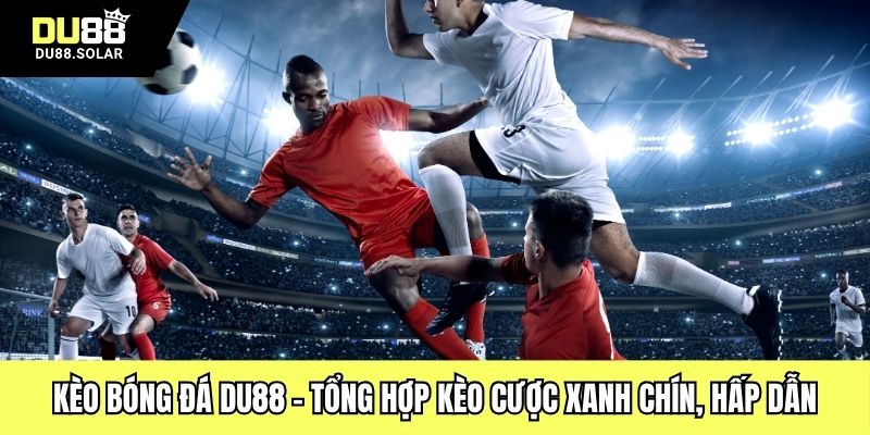 Kèo Bóng Đá DU88