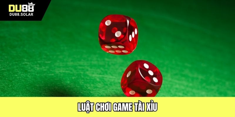 Luật chơi game tài xỉu