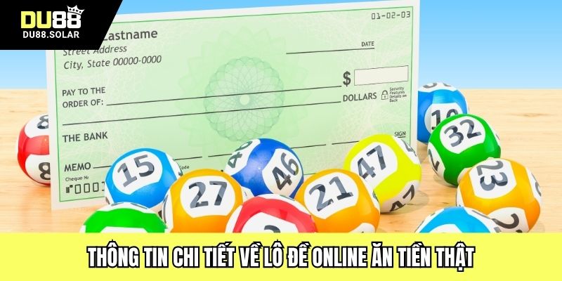 Thông tin chi tiết về lô đề online ăn tiền thật