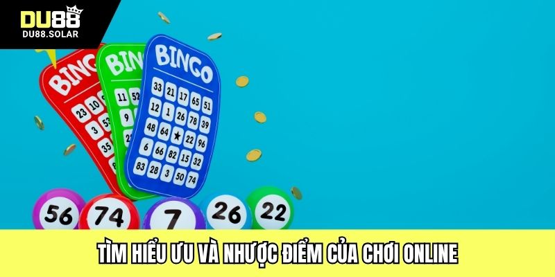 Tìm hiểu ưu và nhược điểm của chơi online