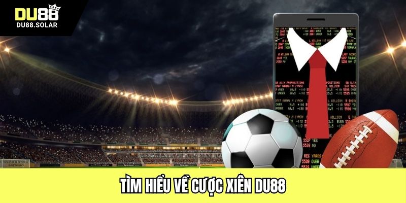 Tìm hiểu về cược xiên DU88
