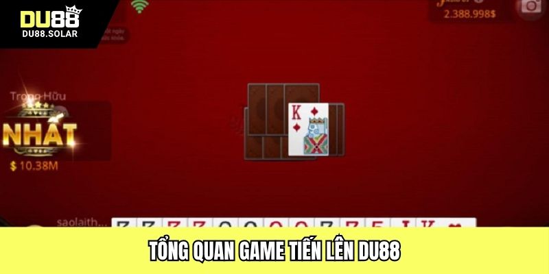Tổng quan game tiến lên Du88